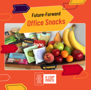 FruitGuys Future-Forward Office Snacks for B Corp Month